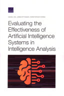 Cover of Evaluating the Effectiveness of Artificial Intelligence Systems in Intelligence Analysis